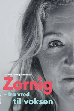 Zornig: Fra vred til voksen (Ebog, epub, Dansk) af Lisbeth Zornig Andersen