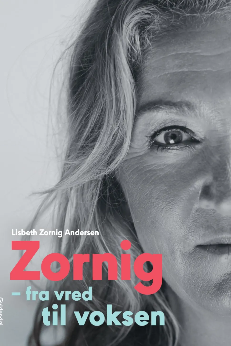 Zornig: Fra vred til voksen (Ebog, epub, Dansk) af Lisbeth Zornig Andersen